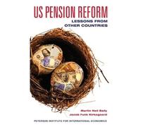 Martin Neil Baily Jacob Funk US Pension Reform - Lessons from Other (Tascabile)