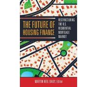 Martin Neil Baily The Future of Housing Finance (Tascabile)