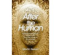 Martin Neilan After the Human (Tascabile)