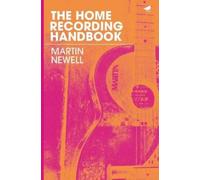 Martin Newell The Home Recording Handbook (Tascabile)