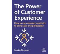 Martin Newman The Power of Customer Experience (Tascabile)