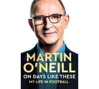Martin O'Neill On Days Like These (Copertina rigida)