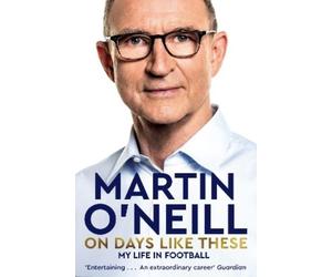 Martin O'Neill On Days Like These (Tascabile)