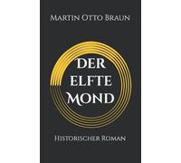Martin Otto Braun Der elfte Mond (Tascabile)