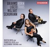 Martin Owen; Francesca Dego; Alessandro Taverna - Brahms, Ligeti, Mozart, Schumann: Horn Trios