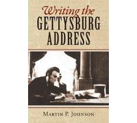 Martin P. Johnson Writing the Gettysburg Address (Copertina rigida)
