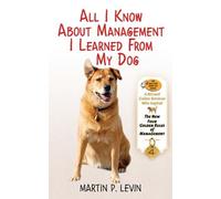 Martin P. Levin All I Know About Management I Learned from My (Copertina rigida)
