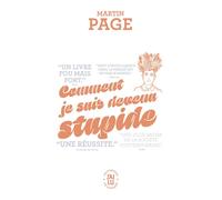 Martin Page Comment je suis devenu stupide (Tascabile)