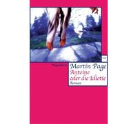 Martin Page Moshe Antoine oder die Idiotie: Roman (Wagenbachs andere Taschenbüc