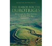 Martin Papworth The Search for the Durotriges (Tascabile)