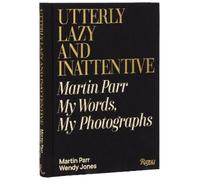 Martin Parr Wendy Jones Utterly Lazy and Inattentive (Copertina rigida)