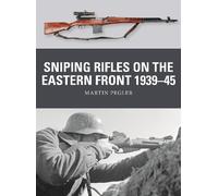 Martin Pegler Sniping Rifles on the Eastern Front 1939-45 (Tascabile) Weapon
