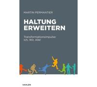 Martin Permanti Haltung erweitern: Transformationsimpulse: Ic (Copertina rigida)