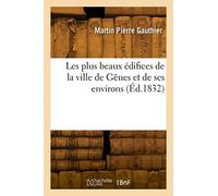 Martin Pierre G Les plus beaux édifices de la ville de Gênes et de s (Tascabile)
