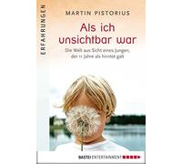 Martin Pistoriu Als ich unsichtbar war: Die Welt aus der Sicht eines (Tascabile)