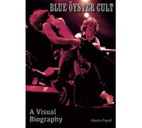 Martin Popoff Blue Oyster Cult A Visual Biography (Tascabile)