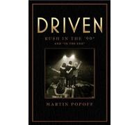Martin Popoff Driven: Rush in the 90s and 'In The End' (Copertina rigida)