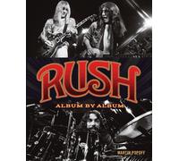 Martin Popoff Rush (Copertina rigida) Album by Album