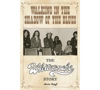 Martin Popoff Walking in the Shadow of the Blues: The Whitesnake Sto (Tascabile)