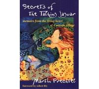 Martin Prechtel Secrets of the Talking Jaguar (Tascabile)