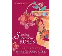 Martín Prechtel Stealing Benefacio's Roses (Tascabile)