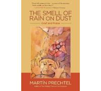 Martín Prechtel The Smell of Rain on Dust (Tascabile)