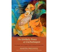 Martín Prechtel The Unlikely Peace at Cuchumaquic (Copertina rigida)