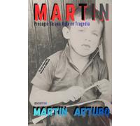 MARTIN: Presagio de una Vida en Tragedia