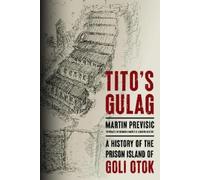 Martin Previšić Tito's Gulag (Copertina rigida)