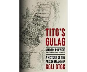 Martin Previšić Tito's Gulag (Copertina rigida)