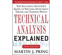 Martin Pring Technical Analysis Explained, Fifth Edition: The (Copertina rigida)
