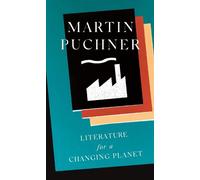Martin Puchner Literature for a Changing Planet (Copertina rigida)