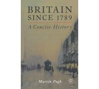 Martin Pugh Britain Since 1789 (Tascabile)