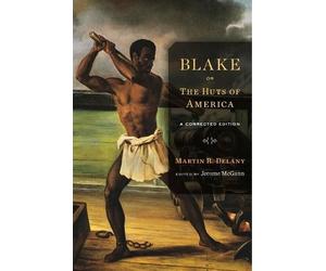 Martin R. Delany Blake; or, The Huts of America (Tascabile)