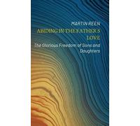 Martin Reèn Abiding in the Father´s Love (Tascabile)