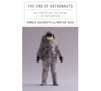 Martin Rees Donald Goldsmith The End of Astronauts (Copertina rigida)
