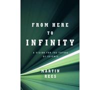 Martin Rees From Here to Infinity (Copertina rigida)