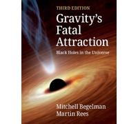 Martin Rees Mitchell Begelman Gravity's Fatal Attraction (Tascabile)