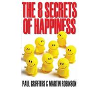 Martin Robinson The 8 Secrets of Happiness (Tascabile)
