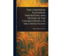 Martin Robison The Condition, Elevation, Emigration, and Des (Copertina rigida)