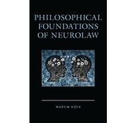 Martin Roth Philosophical Foundations of Neurolaw (Tascabile)