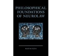 Martin Roth Philosophical Foundations of Neurolaw (Tascabile)