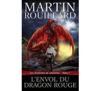 Martin Rouillard L'Envol du dragon rouge (Copertina rigida)