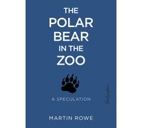 Martin Rowe Polar Bear in the Zoo (Tascabile)