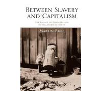 Martin Ruef Between Slavery and Capitalism (Tascabile)
