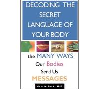 Martin Rush Decoding the Secret Language of Your Body (Tascabile)