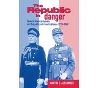 Martin S. Alexander The Republic in Danger (Tascabile)