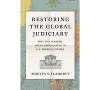 Martin S. Flaherty Restoring the Global Judiciary (Copertina rigida)