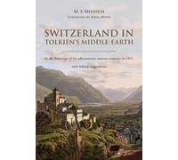 Martin S Monsch Switzerland in Tolkien's Middle-Earth (Tascabile)