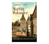 Martin Salander (Klassiker des Heimatromans): Historisch-politischer Roman
